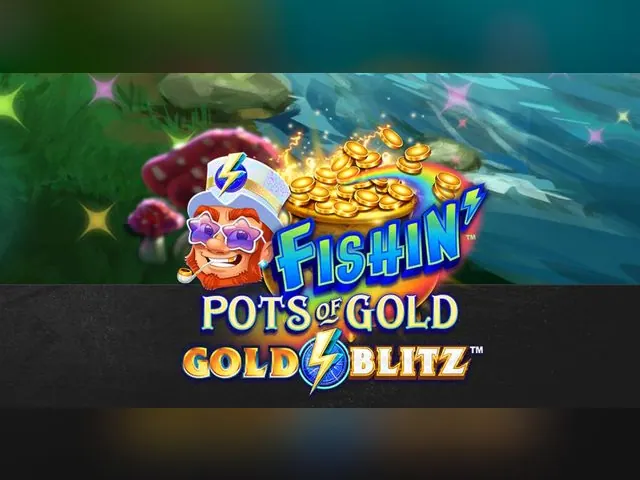 Fishin’ Pots of Gold Gold Blitz slot oyunu