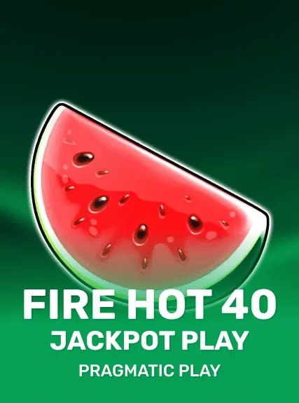 Fire Hot 40 Jackpot Play slot oyunu